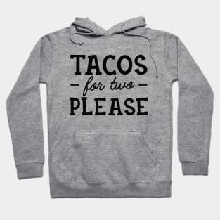 Pregnancy - Tacos for two Please Hoodie